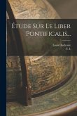 Étude Sur Le Liber Pontificalis...