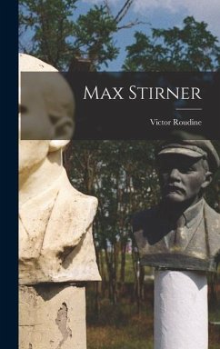 Max Stirner - Victor, Roudine