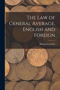The Law of General Average, English and Foreign - Lowndes, Richard