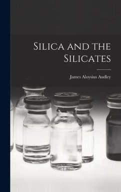 Silica and the Silicates - Audley, James Aloysius