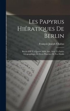 Les Papyrus Hiératiques De Berlin - Chabas, François Joseph