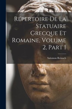 Cover Répertoire De La Statuaire Grecque Et Romaine, Volume 2, part 1