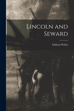 Lincoln and Seward - Welles, Gideon