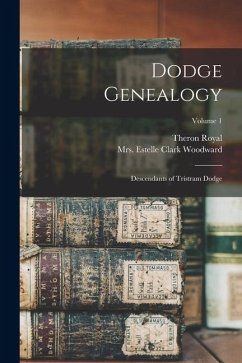 Cover Dodge Genealogy; Descendants of Tristram Dodge; Volume 1