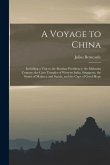 A Voyage to China: Including a Visit to the Bombay Presidency; the Mahratta Country; the Cave Temples of Western India, Singapore, the St