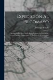 Expedición Al Pilcomayo: Colonización Del Alto Chaco, Buena Ventura, La Expedición, Tierras, Caminos, Antecedentes (17 De Junio Á 24 Septiembre