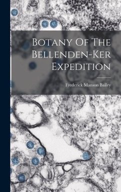 Botany Of The Bellenden-ker Expedition - Bailey, Frederick Manson