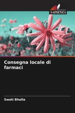 Consegna locale di farmaci - Bhalla, Swati