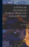 A Popular History of France, From the Earliest Times; Volume 2