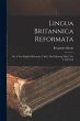 Lingua Britannica Reformata: Or, A New... - Bild 1