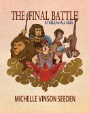 The Final Battle; A Fable for all Ages