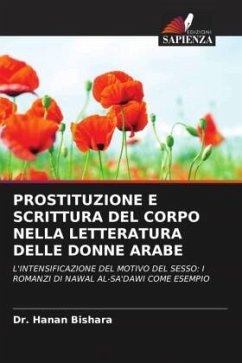 PROSTITUZIONE E SCRITTURA DEL CORPO NELLA LETTERATURA DELLE DONNE ARABE - BISHARA, DR. HANAN