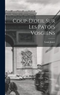 Coup-d'oeil sur les Patois Vosgiens - Louis, Jouve