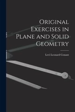 Original Exercises in Plane and Solid Geometry - Conant, Levi Leonard