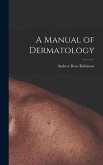 A Manual of Dermatology