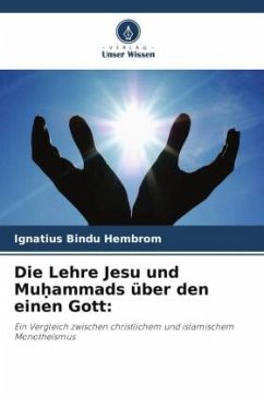 Cover Die Lehre Jesu und Mu¿ammads über den einen Gott:
