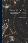 Memoir of Eli Whitney, Esq