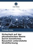 Sicherheit auf der physikalischen Ebene durch künstliches Rauschen unterstützte Strahlformung