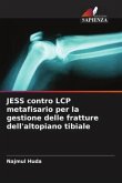 JESS contro LCP metafisario per la gestione delle fratture dell'altopiano tibiale