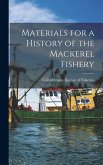 Materials for a History of the Mackerel Fishery Materials for a History of the Mackerel Fishery