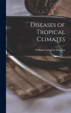 Diseases of Tropical Climates - Maclean, William Campbell