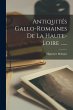 Antiquités Gallo-romaines De La... - Bild 1
