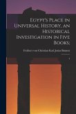 Egypt's Place in Universal History, an Historical Investigation in Five Books;: 4