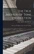 The True Method of Tone Production: A... - Bild 1