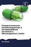 Sinergeticheskaq antioxidantnaq i antimikrobnaq aktiwnost' obezzhirennyh semqn