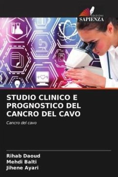 STUDIO CLINICO E PROGNOSTICO DEL CANCRO DEL CAVO - Daoud, Rihab;Balti, Mehdi;Ayari, Jihene