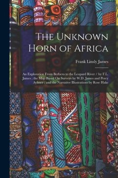 The Unknown Horn of Africa - James, Frank Linsly