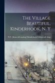 The Village Beautiful, Kinderhook, N. Y
