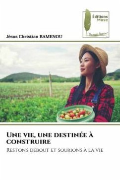 Une vie, une destinée à construire - BAMENOU, Jésus Christian