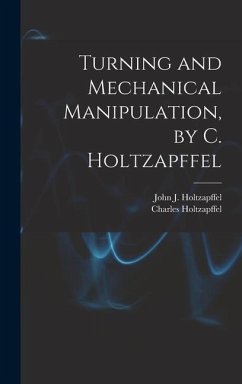 Turning and Mechanical Manipulation, by C. Holtzapffel - Holtzapffel, Charles; Holtzapffel, John J