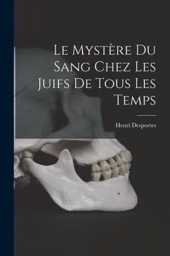 Cover Le Mystère Du Sang Chez Les Juifs De Tous Les Temps