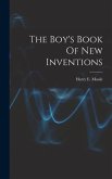 The Boy's Book Of New Inventions