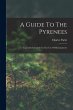A Guide To The Pyrenees: Especially... - Bild 1
