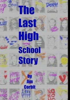 The Last High School Story - Corbit, Jim