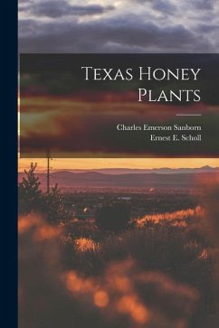 Texas Honey Plants - Sanborn, Charles Emerson; Scholl, Ernest E.