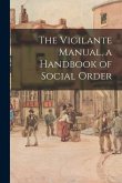 The Vigilante Manual, a Handbook of Social Order