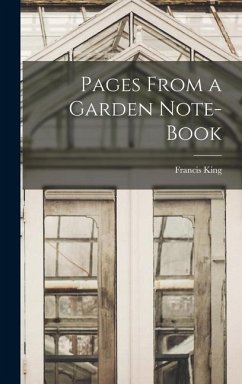 Pages From a Garden Note-Book - King, Francis