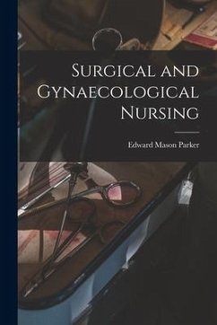 Surgical and Gynaecological Nursing - Parker, Edward Mason