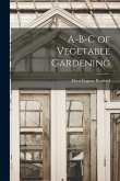 A-B-C of Vegetable Gardening