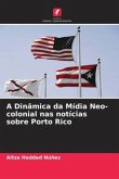 A Dinâmica da Mídia Neo-colonial nas notícias sobre Porto Rico