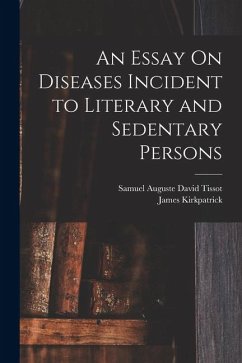 Cover An Essay On Diseases Incident to Literary and Sedentary Persons