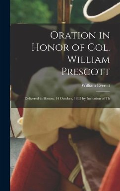 Oration in Honor of Col. William Prescott - Everett, William