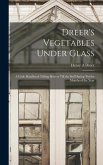 Dreer's Vegetables Under Glass