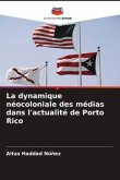 La dynamique néocoloniale des médias dans l'actualité de Porto Rico