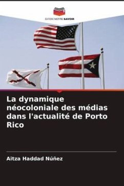 La dynamique néocoloniale des médias dans l'actualité de Porto Rico - Haddad Núñez, Aitza