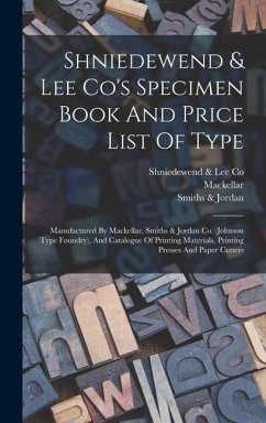 Shniedewend & Lee Co's Specimen Book And Price List Of Type - Mackellar